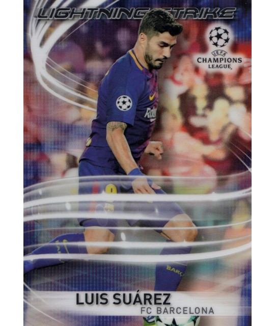 TOPPS CHROME UEFA CHAMPIONS LEAGUE 2017-2018 LIGHTNING STRIKE Luis Suárez (FC Barcelona)